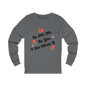 Chemise Long Sleeve Worth It Tee